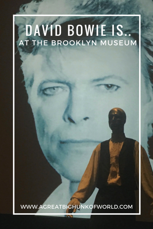 David Bowie Is .. at the Brooklyn Museum | Things to Do in New York City | #agbhow | www.agreatbighunkofworld.com